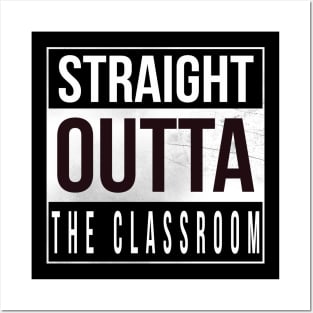 Straight Outta The Classroom Posters and Art